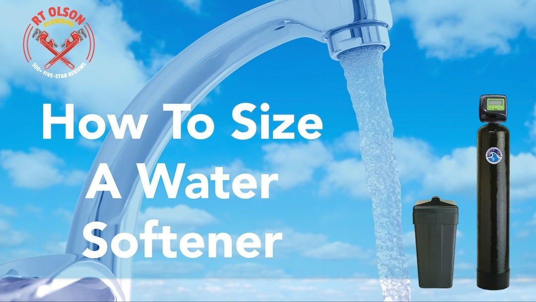 How to size a water softener 2 - by RT Olson Plumbing in Corona CA